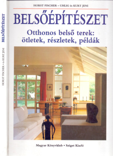 Fischer-Kurt Jeni - Belsptszet-Otthonos bels terek