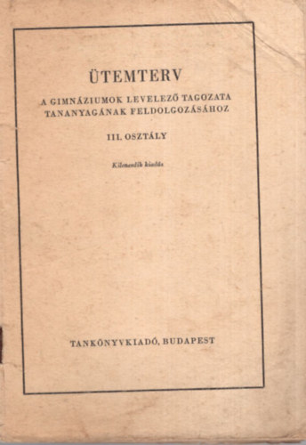 Stenczer Ferenc - temterv - A gimnziumok levelez tagozata tananyagnak feldolgozshoz III. osztly
