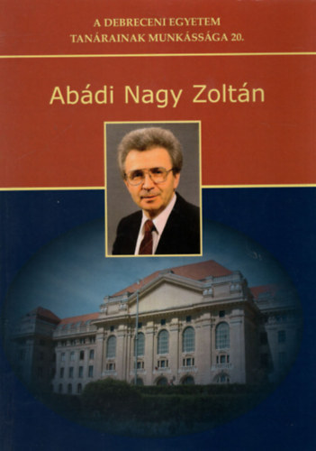 Vadon Lehel - Abdi Nagy Zoltn - szakmai-tudomnyos kzlemnyeinek bibliogrfija 1965-2010 ( A Debreceni Egyetem Tanrainak munkssga 20. )