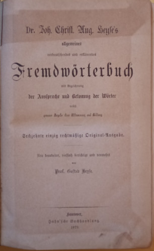 Dr. Joh. Christ. Aug. Heyle - Dr. Joh. Christ. Aug. Heyles allgemeines verdeutschendes und erklrendes Fremdwrterbuch