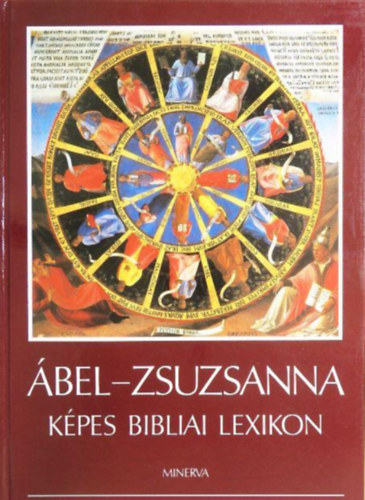 Több szerző - Ábel-Zsuzsanna //Képes bibliai lexikon//