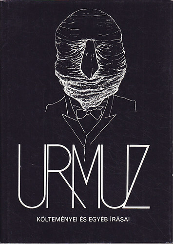 Urmuz (D. Demetrescu-Buzau) - Urmuz költeményei és egyéb írásai (összes költői művei és fennmaradt jegyzetei, levelei)