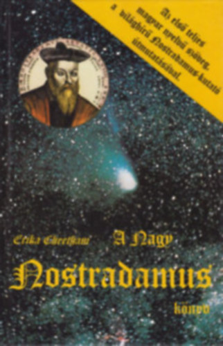 V�ghidi Ferenc-Dr. Nostradamus, Erika Cheetham, Hern�di Gyula -Vink� J�zsef - 3 k�tet: Nostradamus- T�nyek �s j�slatok, asztrol�giai vonatkoz�sokkal + A nagy Nostradamus k�nyv+ J�sl�sok k�nyve