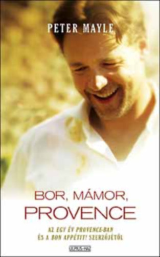 Peter Mayle - Bor, m�mor, Provence