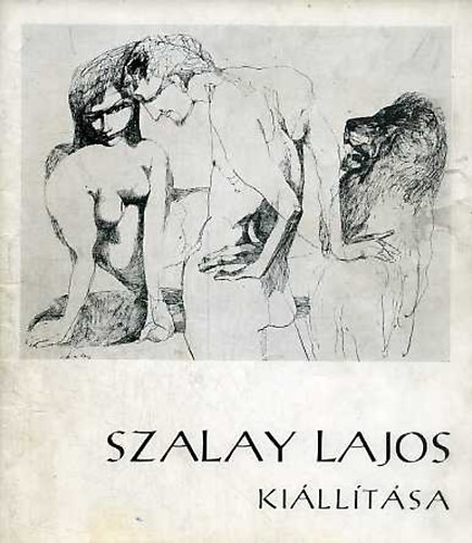 D. Fehr Zsuzsa dr.; Dvnyi Istvn - Szalay Lajos killtsa 1972. - Exposition de Szalay Lajos 1972.