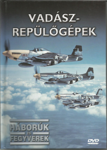 Vad�szrep�l�g�pek (h�bor�k �s fegyverek) k�nyv + DVD
