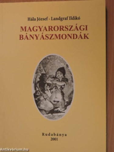 H�la J�zsef- Landgraf Ildik� - Magyarorsz�gi b�ny�szmond�k