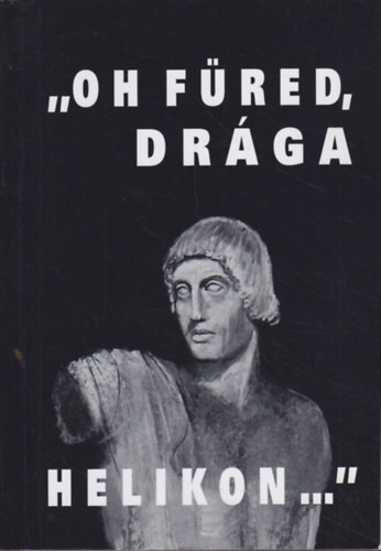 Matyik Sebestyn Jzsef - "Oh Fred, drga Helikon..."- Balatonfred a magyar irodalomban (1777-2006)