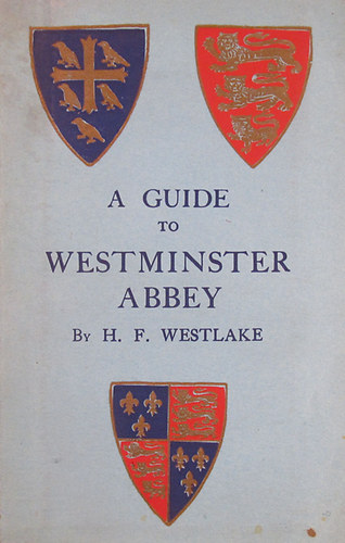 H. F. Westlake - A Guide to Westminster Abbey