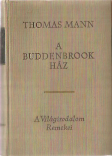 Thomas Mann - A buddenbrook h�z