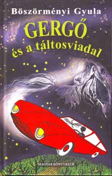 B�sz�rm�nyi Gyula - Gerg� �s a t�ltosviadal