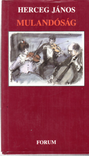 Herceg J�nos - Muland�s�g - Novell�k (Sz�l�f�ldem / Muland�s�g / Zord id� / Se itt, se ott / Atlantisz)