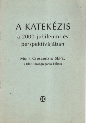 A katek�zis a 2000. jubileumi �v perspekt�v�j�ban