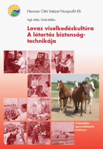 Török Miklós Vígh Attila - Lovas viselkedéskultúra / A lótartás biztonságtechnikája