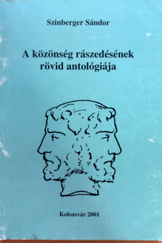 Szinberger S�ndor - A k�z�ns�g leszed�s�nek r�vid antol�gi�ja