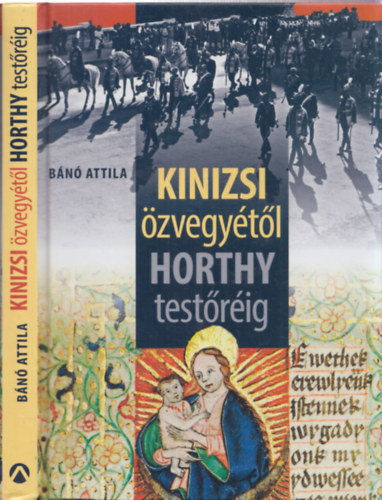 Bn Attila - Kinizsi zvegytl Horthy testrig