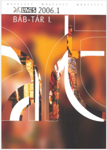 Vir�g Jen� (szerk.) - B�b - T�r I. - Art Limes 2006.1.