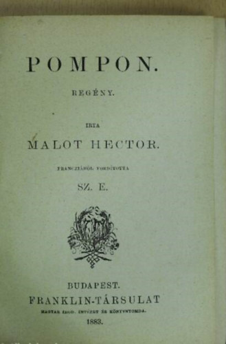 Ford.: Sz. E., Szerk.: Gyulai Pl Malot Hector - Pompon - REGNY
