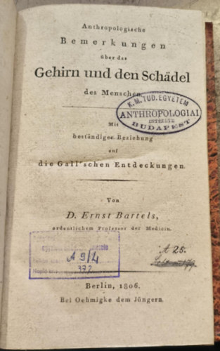 D. Ernst Bartels - Anthropologische Bemerkungen �ber Das Gehirn Und Den Sch�del Des Menschen ("Antropol�giai megjegyz�sek az emberi agyr�l �s kopony�r�l" n�met nyelven) (1806)