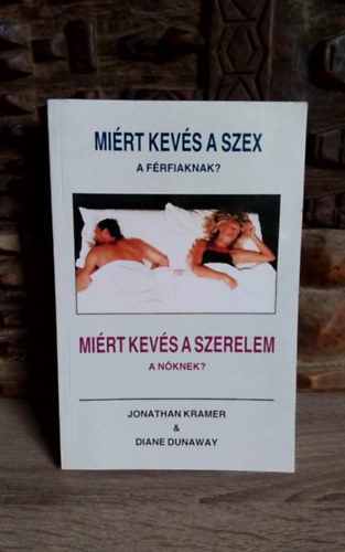 Jonathan Kramer & Diane Dunaway - Mirt kevs a szex a frfiaknak? - Mirt kevs a szerelem a nknek?