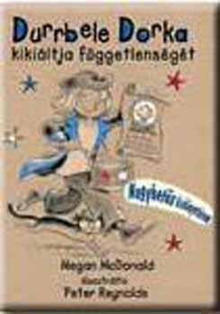 Megan McDonald - Durrbele Dorka kiki�ltja f�ggetlens�g�t