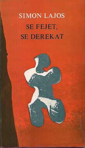 Simon Lajos - Se fejet, se derekat