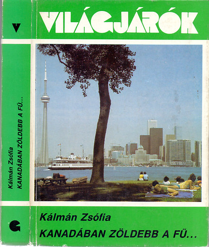 Klmn Zsfia - Kanadban zldebb a f... (Vilgjrk 170.)