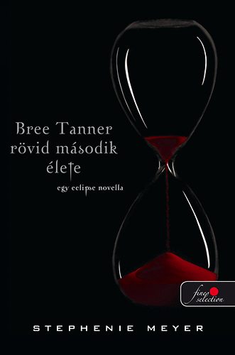 Stephenie Meyer - Bree Tanner rvid msodik lete - az eclipse-hez