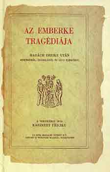 Karinthy Fricike - Az emberke tragédiája - Istenkéről, Ádámkáról és Luci Ferkóról