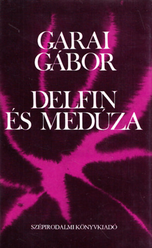 Garai Gábor - Delfin és medúza (Dedikált)