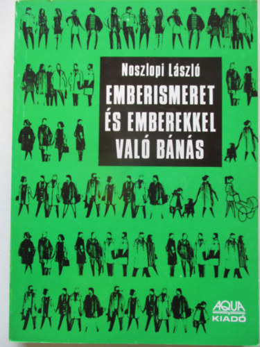 Noszlopi L�szl� - Emberismeret �s emberekkel val� b�n�s