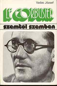 Vadas Jzsef - Le Corbusier (Szemtl szemben)