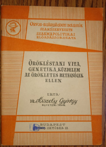 Dr. Kiszely György - Örökléstani vita, genetika, küzdelem az örökletes betegségek ellen