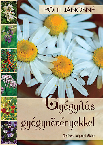 Pöltl Jánosné - Gyógyítás gyógynövényekkel