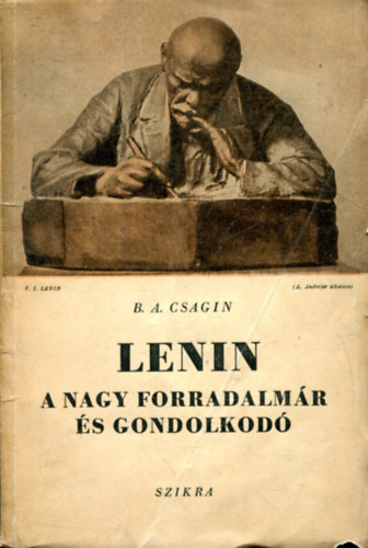 B. A. Csagin - LENIN A NAGY FORRADALMR S GONDOLKOD