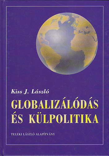 Kiss J. Lszl - Globalizlds s klpolitika