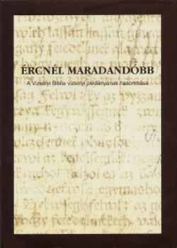 Ércnél maradandóbb - A Vizsolyi Biblia vizsolyi példányának hasonmása