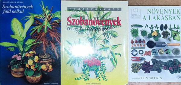 John Brookes, Gnther dr. Khle, Dr. D. G. Hessayon - 3db szobanvnyekkel kapcsolatos knyv - John Brookes (szerk.)-Nvnyek a laksban, Dr. Gnther Khle-Szobanvnyek fld nlkl, Dr. D. G. Hessayon-Szobanvnyek
