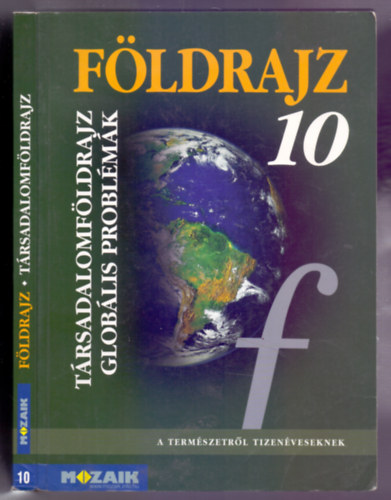 Dr. Pl Viktor, Szllsy Lszl, Vzvri Albertn Jns Ilona - Fldrajz 10. (Trsadalomfldrajz, globlis problmk - 11., javtott kiads)