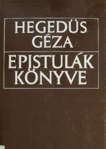 Heged�s G�za - Epistul�k k�nyve