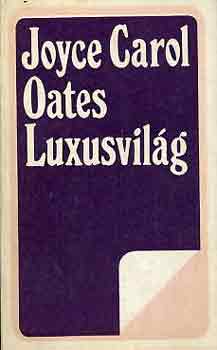J. Carol Oates - Luxusvilág
