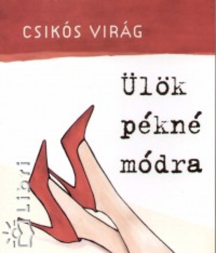 Csikós Virág - Ülök pékné módra