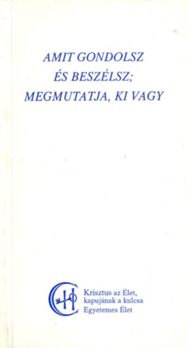 Amit gondolsz s beszlsz: megmutatja, ki vagy