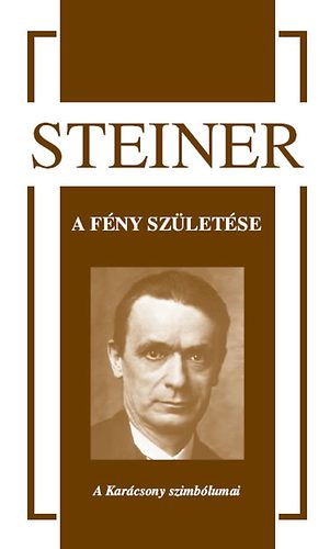 Rudolf Steiner - A f�ny sz�let�se - A Kar�csony szimb�lumai