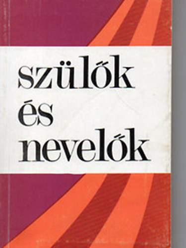 R�vai-G�l-Majzik  (szerk) - Sz�l�k �s nevel�k (A Sz�l�i Munkak�z�ss�g 30 �v�nek t�rt�nete)