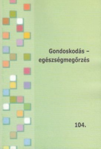 Papp Katalin Ujv�rin� Siket Adrienn - Gondoskod�s - eg�szs�gmeg�rz�s