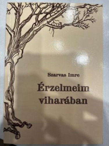 Szarvas Imre - �rzelmeim vihar�ban