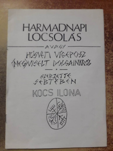 Kocs Ilona - Harmadnapi locsols avagy hsvti vgeposz (meg)viselt dolgainkrl