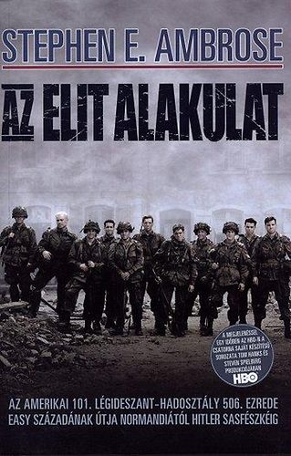 Stephen E. Ambrose - Az elit alakulat