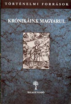 Kulcs�r P�ter  (v�logatta) - Kr�nik�ink magyarul III/1(T�rt�nelmi forr�sok)